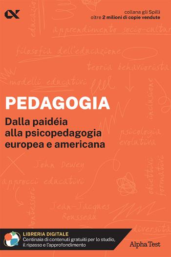 Pedagogia. Dalla paidéia alla psicopedagogia europea e americana. Con estensioni online - Loredana Gigante, Giulia Gulfo - Libro Alpha Test 2024, Gli spilli | Libraccio.it