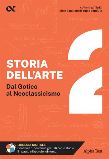 Storia dell'arte. Con estensioni online. Vol. 2: Dal Gotico al Neoclassicismo - Cecilia Martinelli - Libro Alpha Test 2024, Gli spilli | Libraccio.it