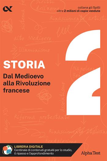 Storia. Con estensioni online. Vol. 2: Dal Medioevo alla Rivoluzione francese - Massimo Drago - Libro Alpha Test 2024, Gli spilli | Libraccio.it