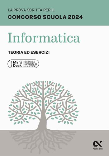 La prova scritta per il concorso scuola 2024. Informatica. Teoria ed esercizi. Ediz. MyDesk. per download e accesso online - Alberto Clerici - Libro Alpha Test 2024, Concorso insegnanti | Libraccio.it