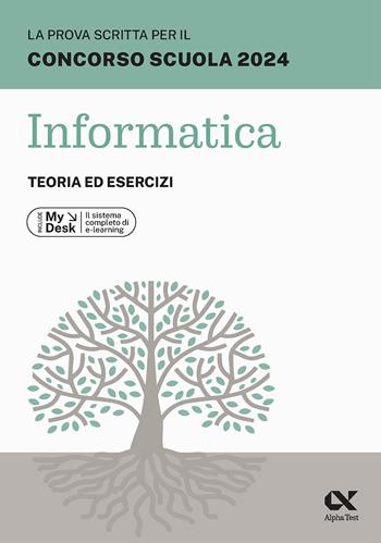 La prova scritta per il concorso scuola 2024. Informatica. Teoria ed esercizi. Ediz. MyDesk. Con Contenuto digitale per download e accesso on line - Alberto Clerici - Libro Alpha Test 2024, Concorso insegnanti | Libraccio.it