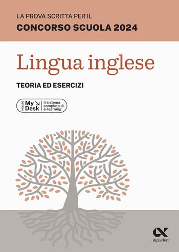 La prova scritta per il concorso scuola 2024. Lingua Inglese. Teoria ed esercizi. Ediz. MyDesk. Con Contenuto digitale per download e accesso on line - Raffaella Reale - Libro Alpha Test 2024, Concorso insegnanti | Libraccio.it