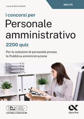 I concorsi per personale amministrativo. 2200 quiz