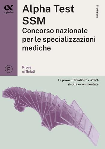 Alpha Test SSM. Le prove ufficiali  2017-2024 risolte e commentate  - Libro Alpha Test 2024, Testuniversitari | Libraccio.it