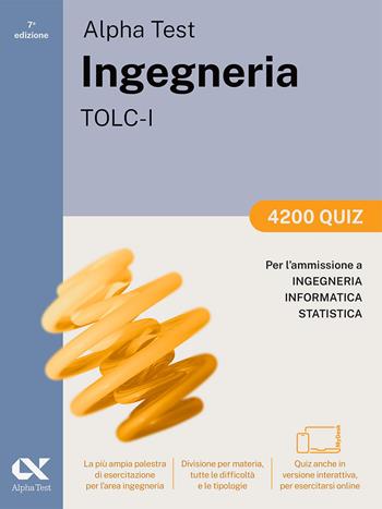 Alpha Test. Ingegneria. TOLC-I. 4200 quiz. Per l’ammissione a Ingegneria, Informatica e Statistica. Ediz. MyDesk. Con Contenuto digitale per download e accesso online - Stefano Bertocchi, Massimiliano Bianchini - Libro Alpha Test 2024, TestUniversitari | Libraccio.it