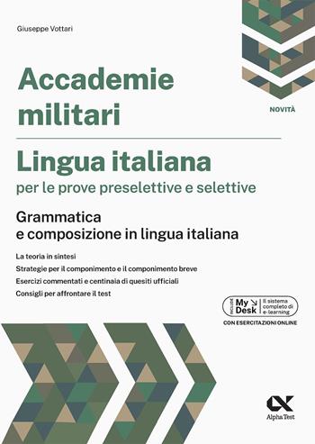 Accademie militari. Lingua italiana per le prove preselettive e selettive. Grammatica e composizione in lingua italiana. Ediz. MyDesk. per download e accesso online - Giuseppe Vottari - Libro Alpha Test 2024, TestMilitari | Libraccio.it