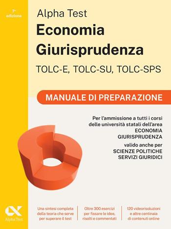 Alpha Test. Economia giurisprudenza. TOLC-E, TOLC-SU, TOLC-SPS. Manuale di preparazione. Con Contenuto digitale per download e accesso online - Paola Borgonovo, Mattia Goffetti, Fausto Lanzoni - Libro Alpha Test 2025, TestUniversitari | Libraccio.it