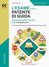 L'esame per la patente di guida. Manuale teorico-pratico per le patenti A e B. Ediz. MyDesk. Con Contenuto digitale per download e accesso online
