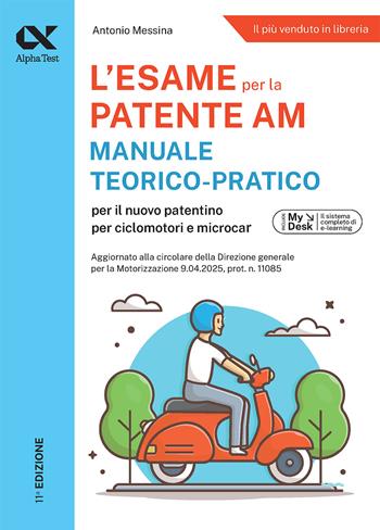 Alpha Test Patente AM. Edizione 2025. Per l’esame teorico e pratico. Con schede fac simile e simulazioni online - Antonio Messina - Libro Alpha Test 2025, Patente | Libraccio.it