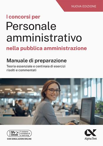 I concorsi per personale amministrativo - Mattia Goffetti, Giovanni Vannini - Libro Alpha Test 2025, Concorsi & Esami | Libraccio.it