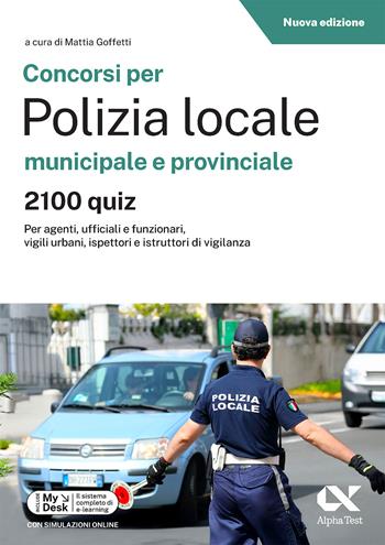 Concorsi per polizia locale - 2100 quiz. Con simulazioni online su MyDesk  - Libro Alpha Test 2025, Concorsi & Esami | Libraccio.it