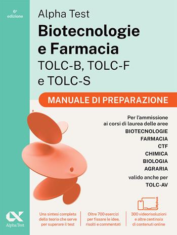 Alpha Test Biotecnologie e Farmacia TOLC-B, TOLC-F e TOLC-S. Manuale di preparazione. Edizione 2026/2027. Per esami di ammissione universitaria. Con accesso a MyDesk  - Libro Alpha Test 2025, TestUniversitari | Libraccio.it