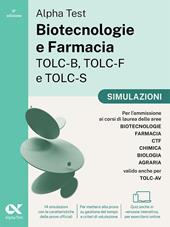 Alpha Test. Biotecnologie e Farmacia TOLC-B, TOLC-F e TOLC-S 2026-2027. Simulazioni. Per test di ammissione universitari, anche per TOLC-AV. Tutte le prove in versione digitale