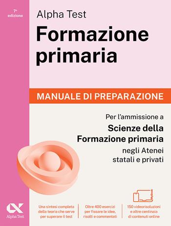 Alpha Test. Formazione primaria 2026-2027. Manuale di preparazione. Per il test di ammissione a Scienze della Formazione Primaria. Con piattaforma digitale  - Libro Alpha Test 2025, TestUniversitari | Libraccio.it