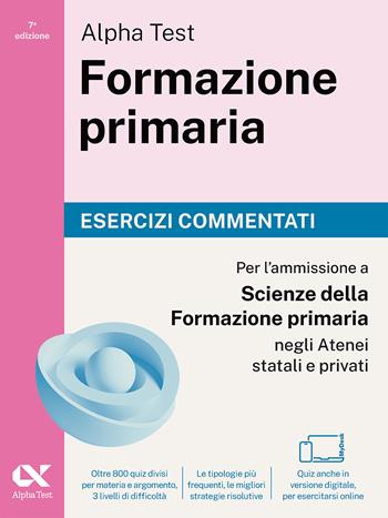 Alpha Test Formazione Primaria. Esercizi commentati - Raffaella Reale, Fausto Lanzoni, Stefania Provasi - Libro Alpha Test 2025, TestUniversitari | Libraccio.it