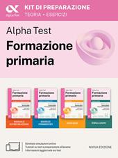 Alpha Test Formazione primaria. Kit di preparazione. Edizione 2025/2026. Per il test di ammissione in Scienze della Formazione Primaria. Con simulatore online MyDesk