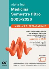 Alpha Test Medicina. Semestre filtro 2025-2026. Kit di preparazione Plus. Chimica e Propedeutica biochimica, Fisica e Biologia. Con piattaforma e simulatore online