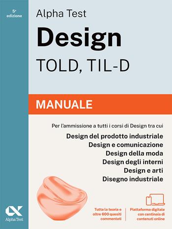 Alpha Test Design TOLD, TIL-D 2026-2027. Manuale. Per test di ammissione universitari. Con piattaforma digitale  - Libro Alpha Test 2026, TestUniversitari | Libraccio.it