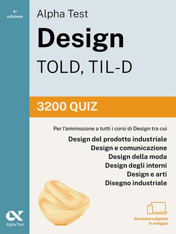 Alpha Test Design TOLD, TIL-D 2026-2027. 3200 quiz. Per test di ammissione universitari. Con simulatore online  - Libro Alpha Test 2026, TestUniversitari | Libraccio.it