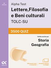 Alpha Test Lettere, Filosofia e Beni culturali TOLC-SU 2026-2027. 3500 quiz. Per test di ammissione universitari. Con simulatore online