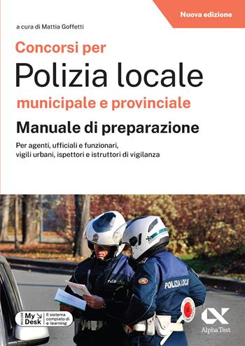 Concorsi per Polizia Locale municipale e provinciale. Manuale di preparazione. Edizione 2025/2026. Per concorsi pubblici. MyDesk  - Libro Alpha Test 2025, Concorsi & Esami | Libraccio.it
