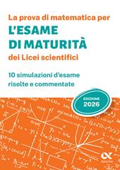 La prova di matematica per l'Esame di Maturità 2026 dei Licei scientifici