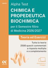 Alpha Test. Chimica e propedeutica biochimica per il semestre filtro di medicina 2026-2027. Teoria ed esercizi. Con piattaforma digitale e simulatore online