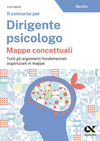 Il concorso per dirigente psicologo. Mappe concettuali - Livia Ligorio - Libro Alpha Test 2026, Concorsi & Esami | Libraccio.it