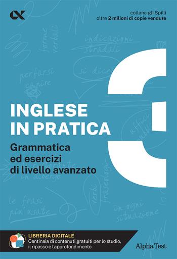 Inglese in pratica. Vol. 3: Livello avanzato - Daniel Stephens - Libro Alpha Test 2026, Gli spilli | Libraccio.it