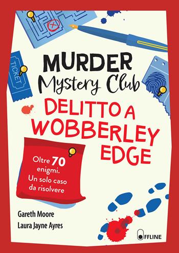 Murder Mystery Club. Delitto a Wobberley Edge. Oltre 70 enigmi, un solo caso da risolvere - Gareth Moore, Laura Jayne Ayres - Libro Alpha Test 2026, Offline | Libraccio.it