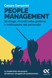 People management. Strategie vincenti nella gestione e motivazione del personale