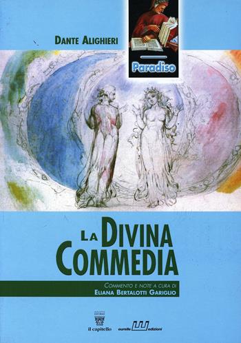 La Divina Commedia. Paradiso - Dante Alighieri, BERTALOTTI GARIGLIO E - Libro Eurelle 2008 | Libraccio.it