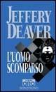 L'uomo scomparso - Jeffery Deaver - Libro Libri Oro RCS 2005, Sonzogno Libri Oro | Libraccio.it