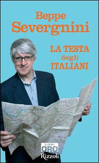 La testa degli italiani - Beppe Severgnini - Libro Libri Oro RCS 2006, Rizzoli Libri Oro | Libraccio.it