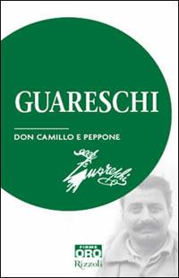 Don Camillo e Peppone - Giovannino Guareschi - Libro Libri Oro RCS 2007, Rizzoli Firme Oro | Libraccio.it