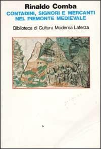 Contadini, signori e mercanti nel Piemonte medievale - Rinaldo Comba - Libro Lampi di Stampa 1999 | Libraccio.it