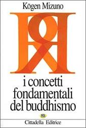I concetti fondamentali del buddhismo