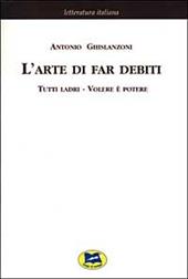 L'arte di far debiti-Tutti ladri-Volere è potere [1881]