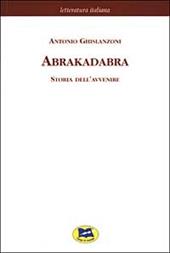 Abrakadabra. Storia dell'avvenire