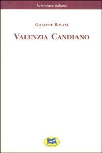 Valenzia Candiano [1844] - Giuseppe Rovani - Libro Lampi di Stampa 2003, Letteratura italiana | Libraccio.it