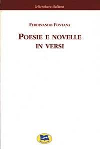 Poesie e novelle in versi [1877] - Ferdinando Fontana - Libro Lampi di Stampa 2003, Letteratura italiana | Libraccio.it