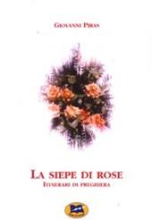 La siepe di rose. Itinerari di preghiera