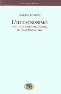 L' illustrissimo [1906] - Alberto Cantoni - Libro Lampi di Stampa 2004, Letteratura italiana | Libraccio.it