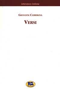 Versi [1907] - Giovanni Camerana - Libro Lampi di Stampa 2003, Letteratura italiana | Libraccio.it