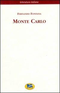 Monte Carlo - Fernando Fontana - Libro Lampi di Stampa 2006, Letteratura italiana | Libraccio.it