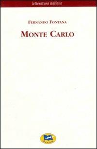 Monte Carlo - Fernando Fontana - Libro Lampi di Stampa 2006, Letteratura italiana | Libraccio.it