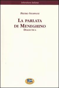 La parlata di Meneghino. Dialectica [1939] - Pietro Stoppani - Libro Lampi di Stampa 2004, Letteratura italiana | Libraccio.it