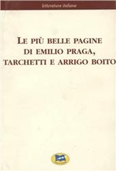 Le più belle pagine di Emilio Praga, Tarchetti e Arrigo Boito