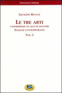 Le tre arti. Considerate in alcuni illustri italiani contemporanei. Vol. 1 - Giuseppe Rovani - Libro Lampi di Stampa 2006, Letteratura italiana | Libraccio.it