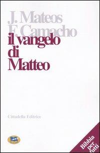 Il Vangelo di Matteo. Lettura commentata - Juan Mateos, Fernando Camacho - Libro Lampi di Stampa 2005 | Libraccio.it